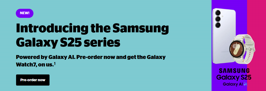 Pre-order the Samsung Galaxy S25, S25+, or S25 Ultra, and get the Galaxy Watch7 for free. Plus, save up to $450 with the Galaxy S25 when you trade in an eligible device.