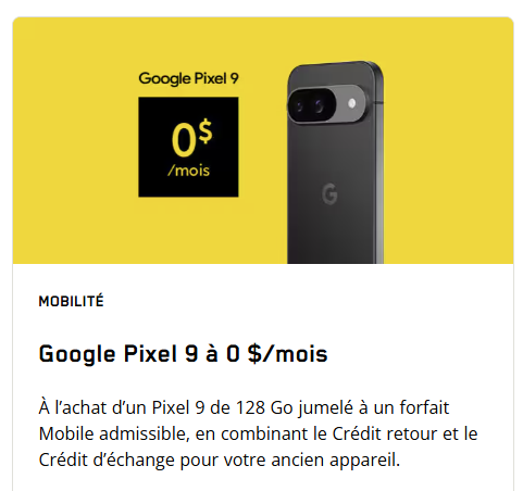 Obtenez le Google Pixel 9 128 Go pour 0 $/mois avec un forfait mobile admissible, en combinant le crédit de reprise et le crédit de reprise pour votre ancien appareil.