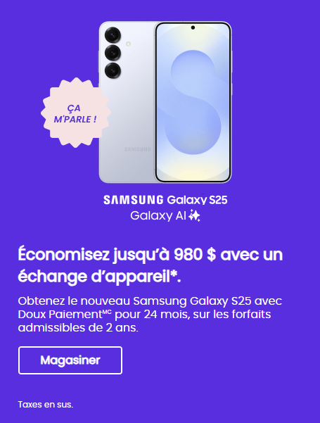 Procurez-vous le nouveau Samsung Galaxy S25 et économisez jusqu'à 980 $ avec un échange admissible. Offre disponible avec Sweet Pay™ sur 24 mois avec un forfait admissible.