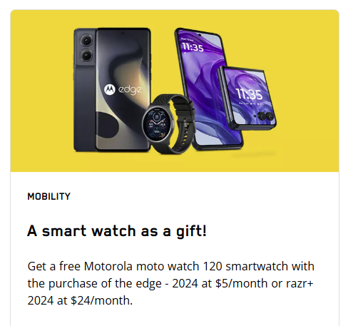 Get a free Motorola Moto Watch 120 smartwatch with the purchase of the Edge 2024 for $5/month or the Razr+ 2024 for $24/month, when combined with select 24-month mobile plans.