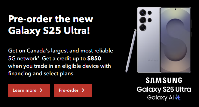 The new Samsung Galaxy S25, S25+, and S25 Ultra are now available for pre-order. Pre-order the Galaxy S25 Ultra and get a credit of up to $850 when you trade in an eligible device with financing and select plans.