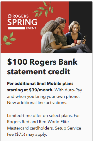 Get a $100 Rogers Bank statement credit per additional line, with select mobile plans starting at $39/month, after Auto-Pay and when you bring your own phone.