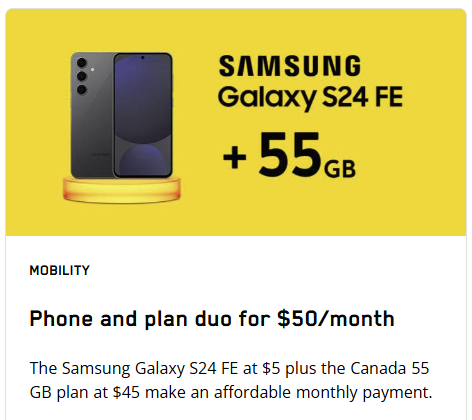 Phone and plan duo for $50/month: Get the Samsung Galaxy S24 FE for $5/month plus the Canada 55 GB plan for $45/month when combined with an internet plan. With financing over 24 months and the Take-back Credit.